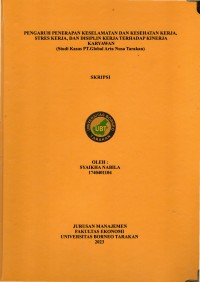 Pengaruh Penerapan Kesehatan Dan Keselamatan Ketja, Stres Kerja, Dan Disiplin Kerja Terhadap Kinerja Karyawan (Studi Kasus PT. Global Arta Nusa Tarakan)