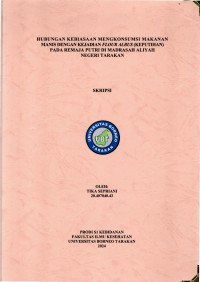 Hubungan Kebiasaan Mengkonsumsi Makanan Manis Dengan Kejadian Flour Albus Pada Remaja Putri Di Madrasah Aliyah Negeri Tarakan