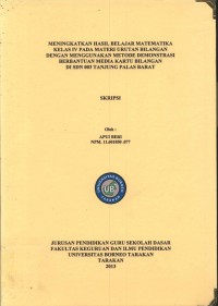 Meningkatkan Hasil Belajar Matematika Kelas IV Pada Materi Urutan Bilangan Dengan Menggunakan Metode Demonstrasi Berbantuan Media Kartu Bilangan Di SDN 003 Tanjung Palas Barat