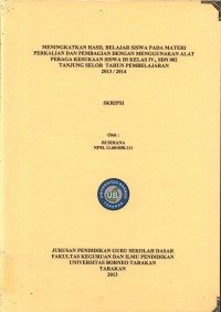 Meningkatkan Hasil Belajar Siswa Pada Materi Perkalian Dan Pembagian Dengan Menggunakan Alat Peraga Kesukaan Siswa Di Kelas IVA SDN 002 Tanjung Selor Tahun Pembelajaran 2013/2014