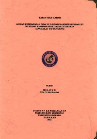 Asuhan Keperawatan Pada Ny. D Dengan Abortus Inkomplet Di Ruang Kamboja RSUD Tingkat I Tarakan Tanggal 23 s/d 25 Juli 2012