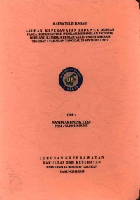 Asuhan Keperawatan Pada Ny. A Dengan Pasca Histerektomi Indikasi Kehamilan Ektopik Di Ruang Kamboja Rumah Sakit Umum Daerah Tingkat I Tarakan Tanggal 23 s/d 25 Juli 2012