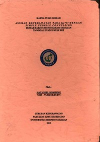 Asuhan Keperawatan Pada An. “A” Dengan Simple Febrile Convulsion Di Ruang Perawatan Anak Melati Rumah Sakit Umum Daerah Tarakan Tanggal 23 s/d 25 Juli 2012