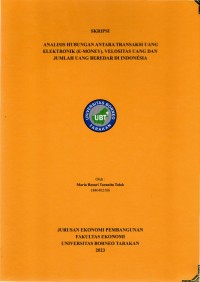 Analisis Hubungan Antara Transaksi Uang Elektronik (E-Money), Velositas Uang Dan Jumlah Uang Beredar Di Indonesia