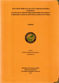 Pengaruh Work Life Balance Terhadap Kinerja Karyawan  (Studi Kasus: Sistem Work From Home Pada Badan Narkotika Nasional Provinsi Kalimantan Utara)