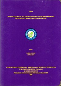 Prinsip Keadilan Dalam Penyelesaian Sengketa Berbasis Hukum Adat Dikecamatan Kayan Hilir