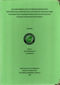 ANALISIS KEBERLANJUTAN DIMENSI EKOLOGI DAN EKONOMI USAHA PETERNAKAN SAPI POTONG (Studi Kasus Usaha Peternakan Sapi Potong Bapak Sholeh Di Kelurahan Karang Anyar Kecamatan Tarakan Barat Kota Tarakan)