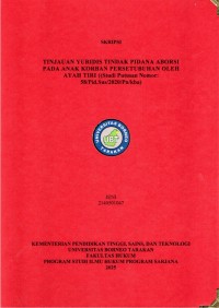 TINJAUAN YURIDIS TINDAK PIDANA ABORSI PADA ANAK KORBAN PERSETUBUHAN OLEH AYAH TIRI (Studi Putusan Nomor: 58/Pid.Sus/2020/Pn/kba)