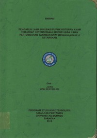 Pengaruh Lama Inkubasi Pupuk Kotoran Ayam Terhadap Ketersediaan Unsur Hara N Dan Pertumbuhan Tanaman Sawi (Brassica juncea L.) Di Tarakan
