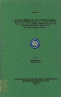 Evaluasi Kesesuaian Lahan Untuk Tanaman Kelapa Sawit (Elaeis guenensis jacq) Dan Kakao (Theobroma cacao L.) Di Desa Sedulun Dan Desa Seputuk Kecamatan Sesayap Kabupaten Tana Tidung