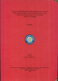 Tinjauan Kriminologi Terhadap Pelaku Tindak Pidana Pencurian Dengan Kekerasan Yang Menggunakan Senjata Api Kepada Nelayan Tambak