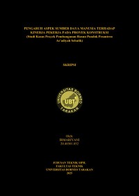 PENGARUH ASPEK SUMBER DAYA MANUSIA TERHADAP KINERJA PEKERJA PADA PROYEK KONSTRUKSI (STUDI KASUS PROYEK PEMBANGUNAN RUSUN PONDOK PESANTREN AS’ADIYAH SEBATIK)