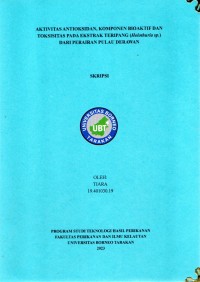 AKTIVITAS ANTIOKSIDAN, KOMPONEN BIOAKTIF DAN TOKSISITAS PADA EKSTRAK TERIPANG (Holothuria Sp.) DARI PERAIRAN PULAU DERAWAN