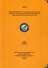 Pengaruh Pendapatan Asli Daerah, Dana Alokasi Umum Dan Tenaga Kerja Terhadap Pertumbuhan Ekonomi Di Provinsi Kalimantan Utara