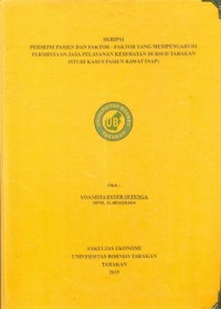 Persepsi Pasien Dan Faktor – Faktor Yang Mempengaruhi Permintaan Jasa Pelayanan Kesehatan Di RSUD Tarakan (Studi Kasus Pasien Rawat Inap)